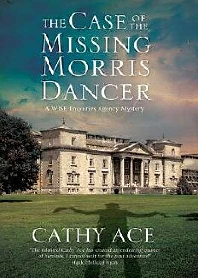 The Case of the Missing Morris Dancer: A Cozy Mystery Set in Wales, Paperback/Cathy Ace