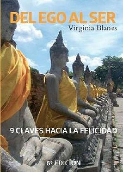 del Ego Al Ser: 9 Claves Hacia La Felicidad (Spanish), Paperback/Virginia Blanes