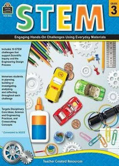 Stem: Engaging Hands-On Challenges Using Everyday Materials (Gr. 3), Paperback/Tracy Edmunds