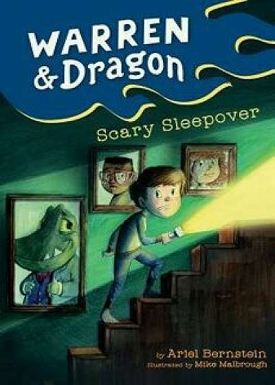 Warren & Dragon Scary Sleepover, Hardcover/Ariel Bernstein
