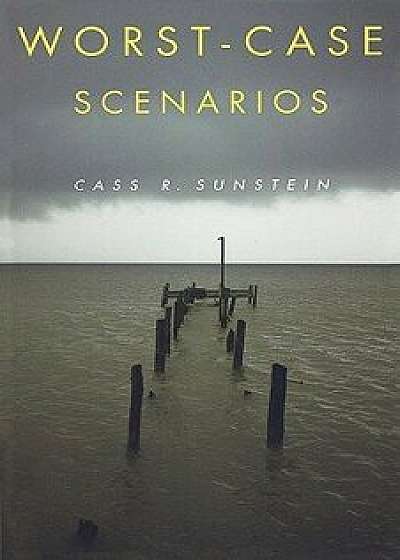 Worst-Case Scenarios, Paperback/Cass R. Sunstein