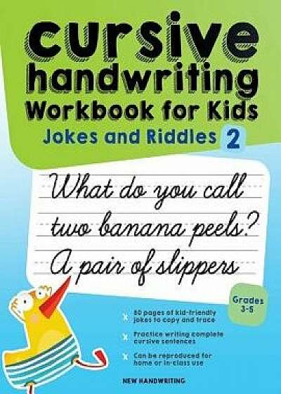 Cursive Handwriting Workbook for Kids: Jokes and Riddles 2, Paperback/New Handwriting