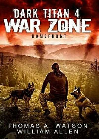 Dark Titan War Zone: Homefront, Paperback/William Allen