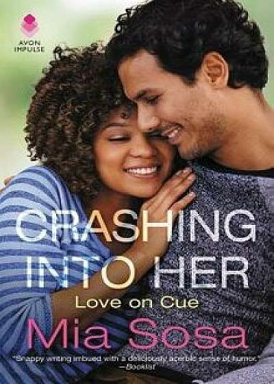 Crashing Into Her: Love on Cue/Mia Sosa
