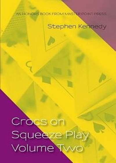 Crocs on Squeeze Play Volume Two, Paperback/Stephen Kennedy