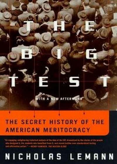 The Big Test: The Secret History of the American Meritocracy, Paperback/Nicholas Lemann