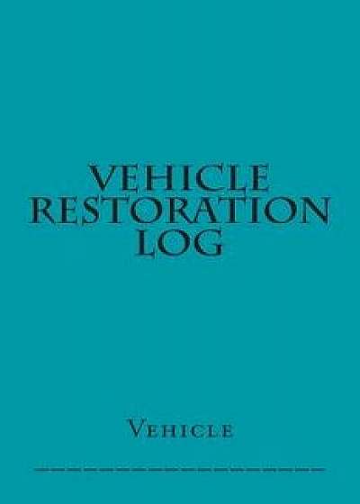 Vehicle Restoration Log: Teal Cover, Paperback/S. M
