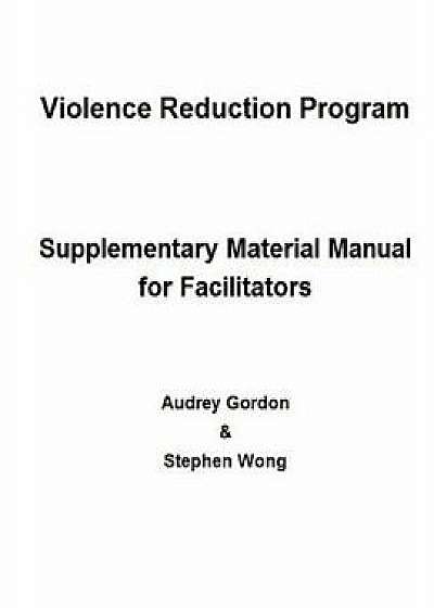 Coperta cărții Violence Reduction Program - Supplementary Manual, Paperback/Audrey Gordon