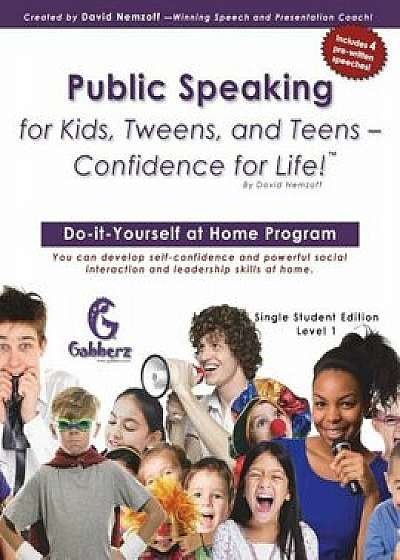 Public Speaking for Kids, Tweens, and Teens - Confidence for Life!, Paperback/David Nemzoff
