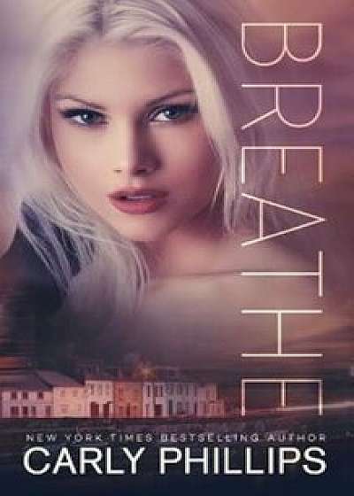 Breathe, Paperback/Carly Phillips