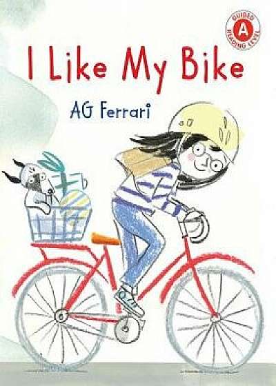I Like My Bike, Hardcover/Ag Ferrari