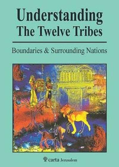 Understanding the Twelve Tribes, Paperback/Menashe Har-El