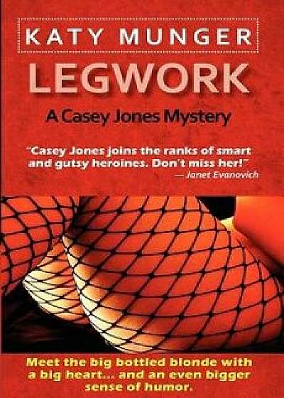 Legwork, Paperback/Katy Munger