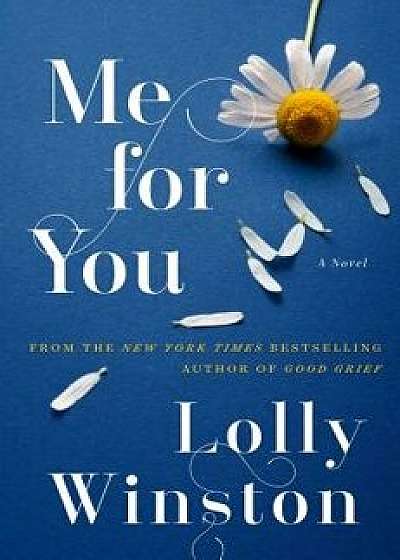 Me for You, Hardcover/Lolly Winston