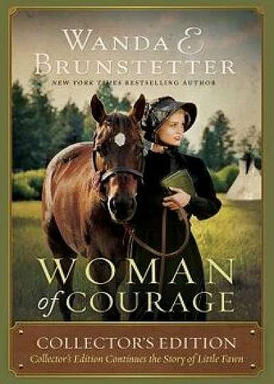 Woman of Courage: Collector's Edition Continues the Story of Little Fawn, Paperback/Wanda E. Brunstetter