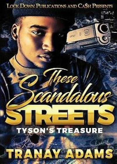 These Scandalous Streets: Tyson's Treasure, Paperback/Tranay Adams