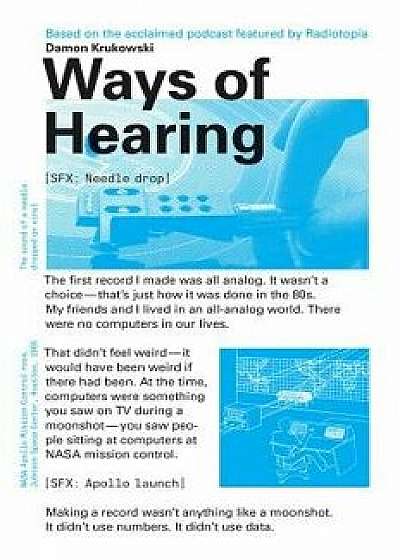 Ways of Hearing, Paperback/Damon Krukowski
