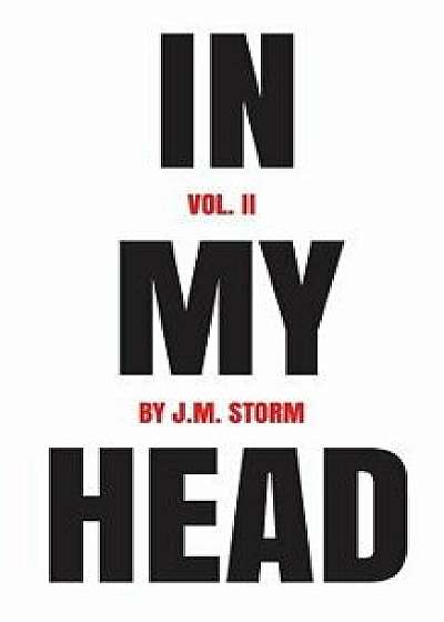 In My Head Volume II, Paperback/J. M. Storm