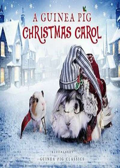A Guinea Pig Christmas Carol, Hardcover/Charles Dickens