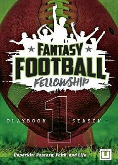 The Fantasy Football Fellowship Playbook: Season 1, Paperback/Bryce T. Johnson
