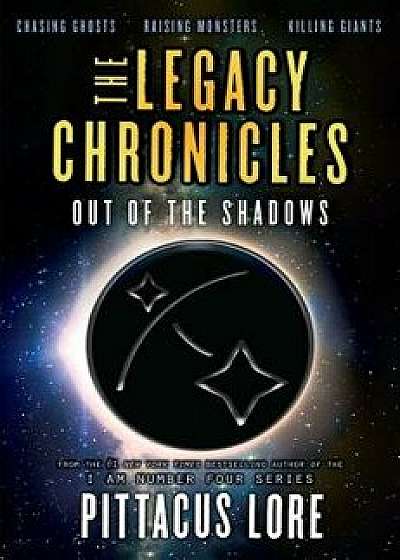 The Legacy Chronicles: Out of the Shadows, Paperback/Pittacus Lore