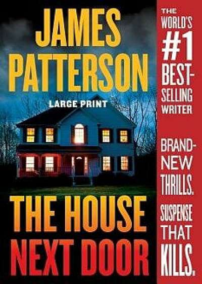The House Next Door, Hardcover/James Patterson