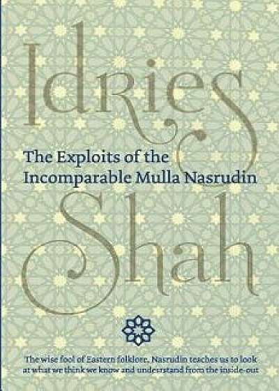 The Exploits of the Incomparable Mulla Nasrudin (Hardcover)/Idries Shah