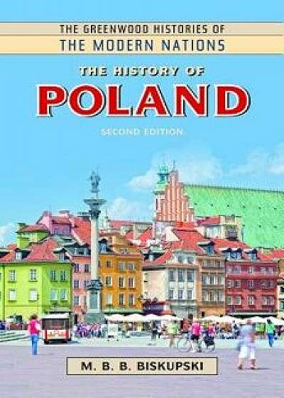 The History of Poland, Hardcover/M. B. Biskupski