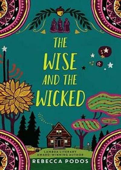 The Wise and the Wicked, Hardcover/Rebecca Podos