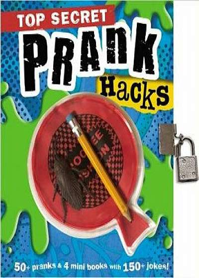 Top Secret Prank Hacks, Hardcover/Make Believe Ideas Ltd