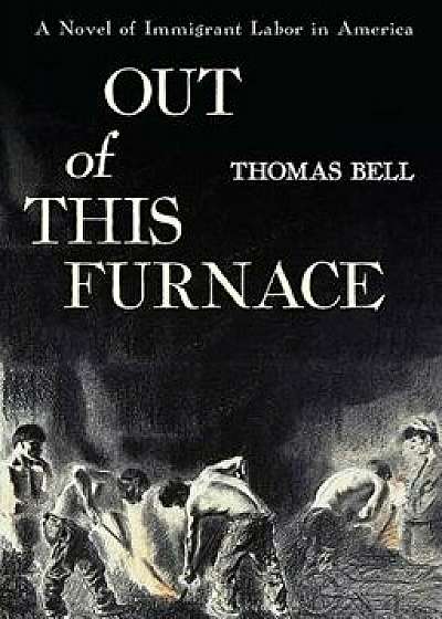 Out of This Furnace, Paperback/Thomas Bell