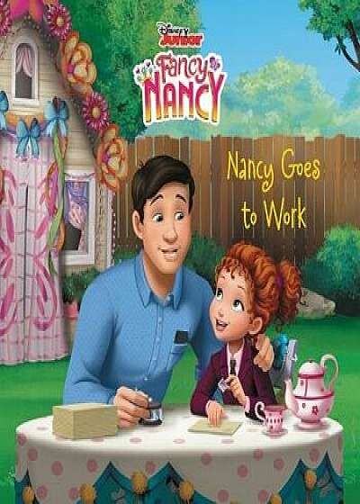Disney Junior Fancy Nancy: Nancy Goes to Work, Paperback/Krista Tucker