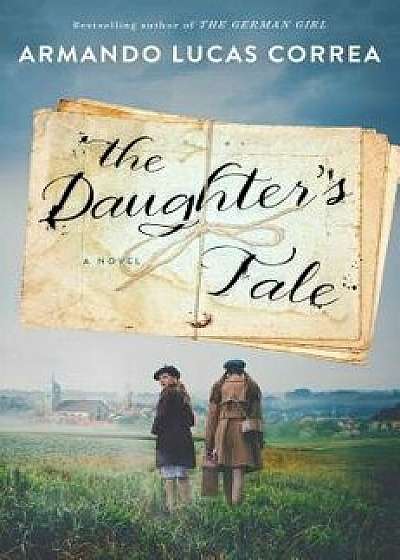 The Daughter's Tale, Hardcover/Armando Lucas Correa