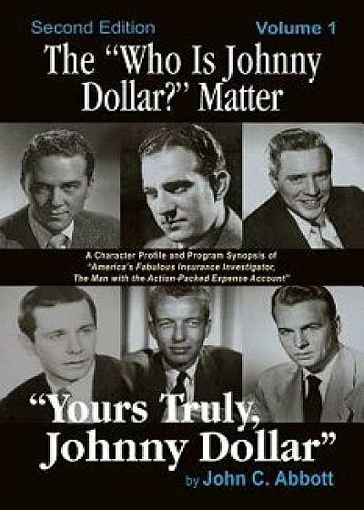 The Who Is Johnny Dollar? Matter Volume 1 (2nd Edition)/John C. Abbott