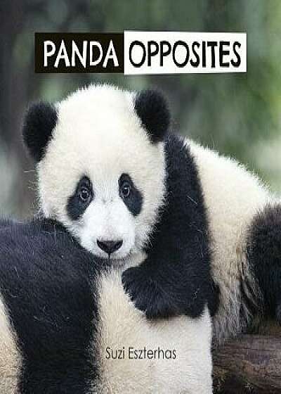 Panda Opposites/Suzi Eszterhas