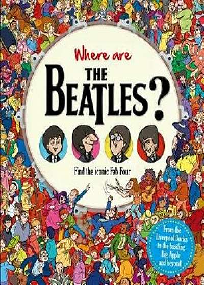 Where Are the Beatles?: Find the Iconic Fab Four, Hardcover/Igloobooks
