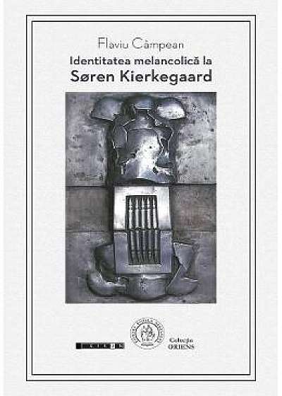 Identitatea melancolica la Soren Kierkegaard