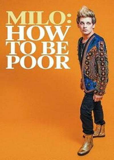 How to Be Poor, Paperback/Milo Yiannopoulos