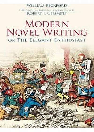 Modern Novel Writing: Or The Elegant Enthusiast