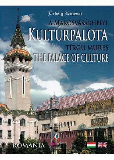A Marosvasarhelyi Kulturpalota. Tirgu Mures The Palace of Culture