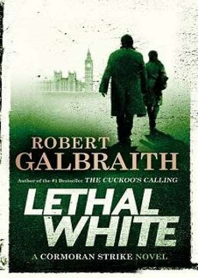 Lethal White, Hardcover/Robert Galbraith