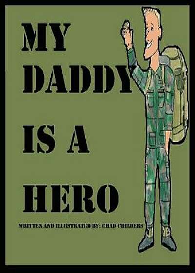 My Daddy Is a Hero/Chad Childers
