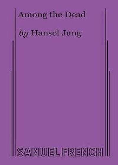 Among the Dead, Paperback/Hansol Jung