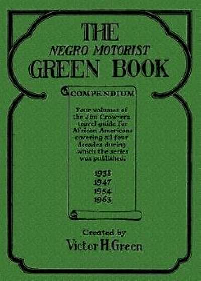 The Negro Motorist Green Book Compendium, Paperback/Nat Gertler