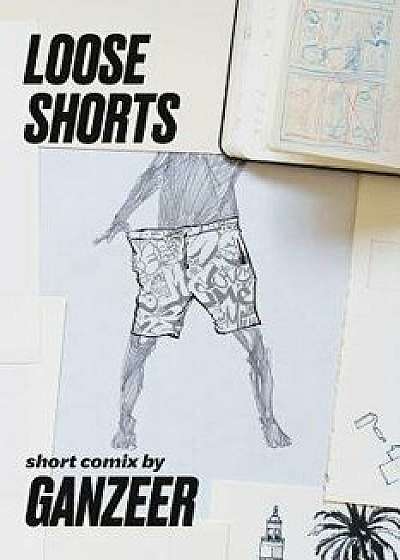 Loose Shorts, Paperback/Ganzeer