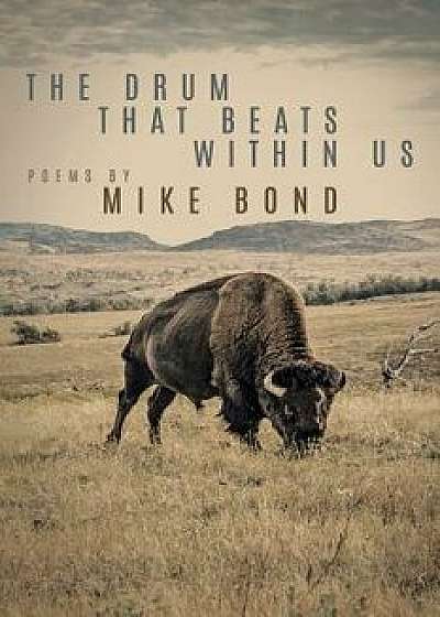 The Drum That Beats Within Us, Paperback/Mike Bond