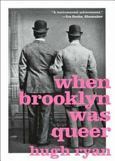 When Brooklyn Was Queer, Hardcover/Hugh Ryan