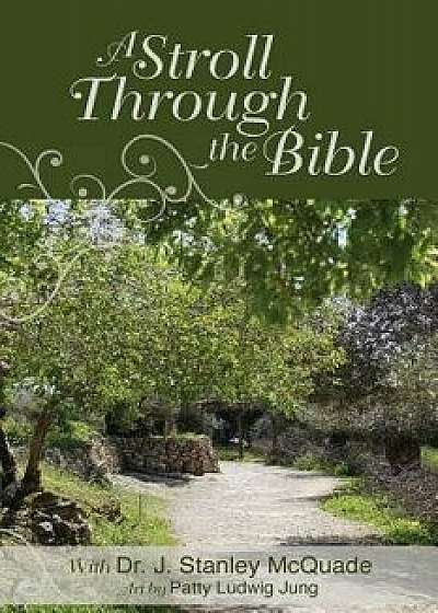 A Stroll Through the Bible, Paperback/J. Stanley McQuade