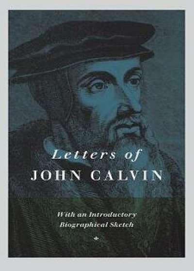 Letters of John Calvin, Hardcover/John Calvin