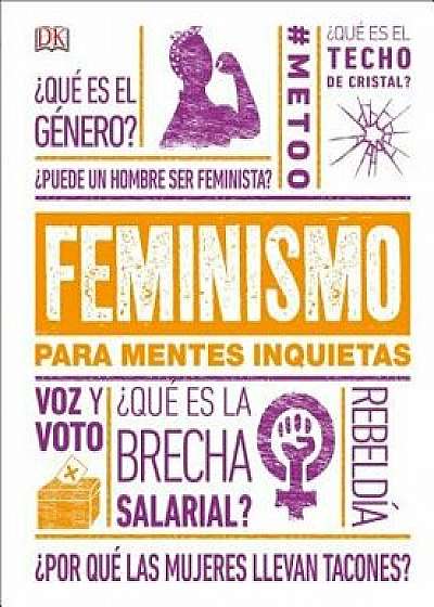 Feminismo Para Mentes Inquietas, Hardcover/DK